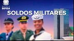 Salários dos Militares 2025: veja nova Tabela